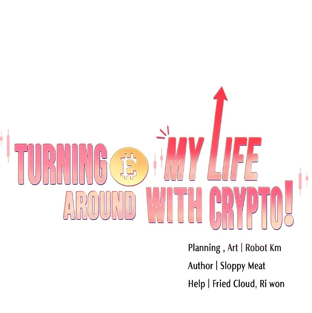 Turning My Life Around With Crypto – Turning My Life Around With Crypto – ตอนที่ 57 หน้า 1