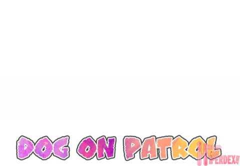 Dog on Patrol – Dog on Patrol – ตอนที่ 49 หน้า 1