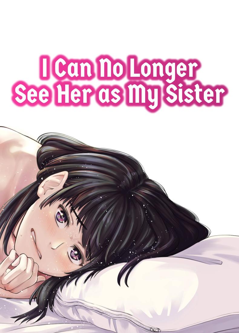 ผมไม่สามารถมองเธอเป็นพี่สาวได้อีกเเล้ว – ผมไม่สามารถมองเธอเป็นพี่สาวได้อีกเเล้ว หน้า 1